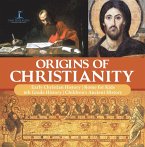 Origins of Christianity   Early Christian History   Rome for Kids   6th Grade History   Children's Ancient History (eBook, ePUB)