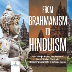 From Brahmanism to Hinduism   India's Major Beliefs and Practices   Social Studies 6th Grade   Children's Geography & Cultures Books (eBook, ePUB) - True Faith, One