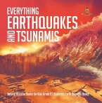 Everything Earthquakes and Tsunamis   Natural Disaster Books for Kids Grade 5   Children's Earth Sciences Books (eBook, ePUB)