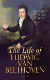 The Life of Ludwig van Beethoven (Vol. 1-3) (eBook, ePUB)