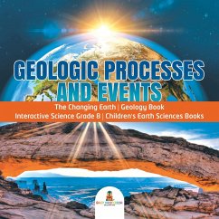 Geologic Processes and Events   The Changing Earth   Geology Book   Interactive Science Grade 8   Children's Earth Sciences Books (eBook, ePUB) - Baby