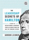The Leadership Secrets of Hamilton (eBook, ePUB) The Leadership Secrets of Hamilton (eBook, ePUB)