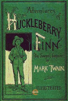 The Adventures of Huckleberry Finn(Illustrated) (eBook, ePUB) - Twain, Mark