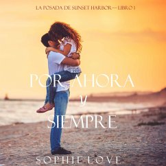 Por Ahora y Siempre (La Posada de Sunset Harbor—Libro 1) (MP3-Download) - Love, Sophie