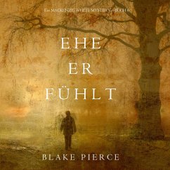 Ehe Er Fühlt (Ein Mackenzie White Mystery—Buch 6) (MP3-Download) - Pierce, Blake