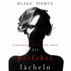 Das Perfekte Lächeln (Ein spannender Psychothriller mit Jessie Hunt – Band Vier) (MP3-Download) - Pierce, Blake