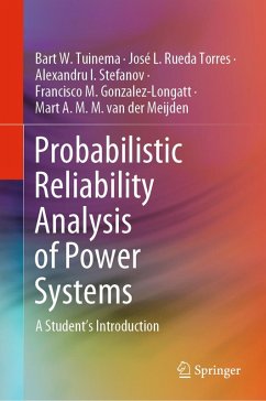 Probabilistic Reliability Analysis of Power Systems (eBook, PDF) - Tuinema, Bart W.; Rueda Torres, José L.; Stefanov, Alexandru I.; Gonzalez-Longatt, Francisco M.; Meijden, Mart A. M. M. van der