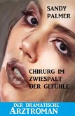 Chirurg im Zwiespalt der Gefühle (eBook, ePUB)