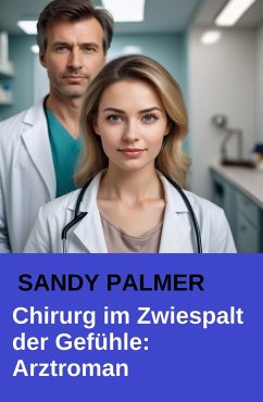 Chirurg im Zwiespalt der Gefühle (eBook, ePUB) - Palmer, Sandy