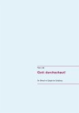 Gott durchschaut! (eBook, ePUB) Gott durchschaut! (eBook, ePUB)