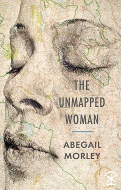 The Unmapped Woman (eBook, ePUB) - Morley, Abegail