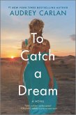 To Catch a Dream (eBook, ePUB)