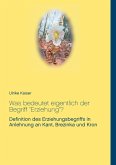 Was bedeutet eigentlich der Begriff "Erziehung"? (eBook, ePUB)