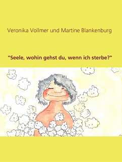 "Seele, wohin gehst du, wenn ich sterbe?" (eBook, ePUB)