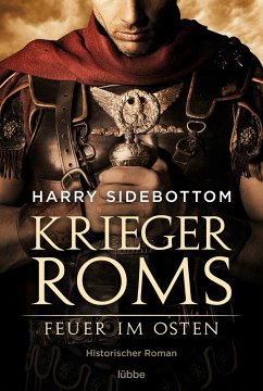 Feuer im Osten / Krieger Roms Bd.1 - Sidebottom, Harry