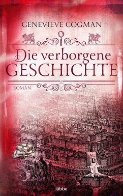 Die verborgene Geschichte / Die unsichtbare Bibliothek Bd.6 - Cogman, Genevieve