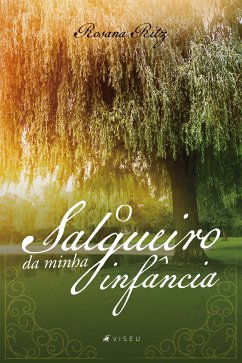 O salgueiro da minha infância (eBook, ePUB) - Ritz, Rosana