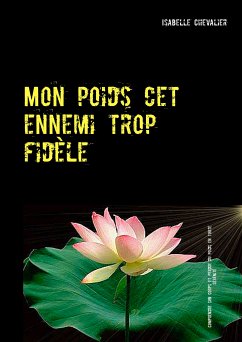 Mon poids cet ennemi trop fidèle (eBook, ePUB)