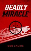 A Deadly Miracle (eBook, ePUB) A Deadly Miracle (eBook, ePUB)