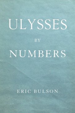 Ulysses by Numbers (eBook, ePUB) - Bulson, Eric Jon