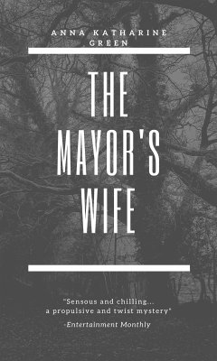 The Mayor's Wife (eBook, ePUB) - Katharine Green, Anna