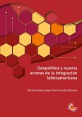 Geopolítica y nuevos actores de la integración latinoamericana (eBook, ePUB)