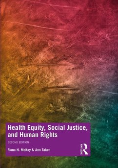 Health Equity, Social Justice and Human Rights (eBook, ePUB) - Mckay, Fiona; Taket, Ann