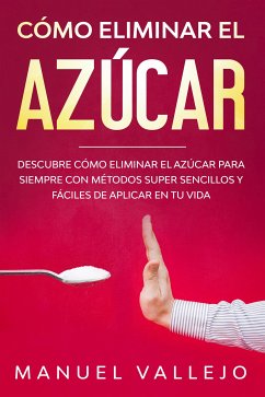 Cómo eliminar el azucar (eBook, ePUB) - Vallejo, Manuel