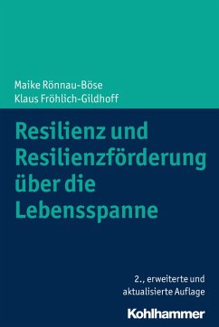 Resilienz und Resilienzförderung über die Lebensspanne (eBook, PDF) - Rönnau-Böse, Maike; Fröhlich-Gildhoff, Klaus