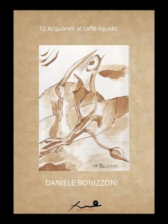 12 acquarelli al caffè liquido (fixed-layout eBook, ePUB) - Bonizzoni, Daniele