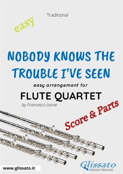 Nobody Knows the Trouble I've Seen - Easy Flute Quartet (score & parts) (fixed-layout eBook, ePUB) - Leone, Francesco
