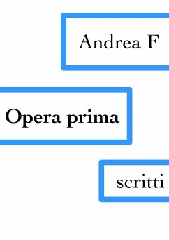 Opera prima (eBook, ePUB) - F, Andrea