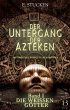 Der Untergang der Azteken. Band I... - Bild 1