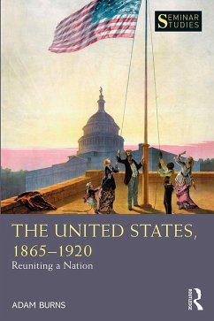 The United States, 1865-1920 (eBook, PDF) - Burns, Adam