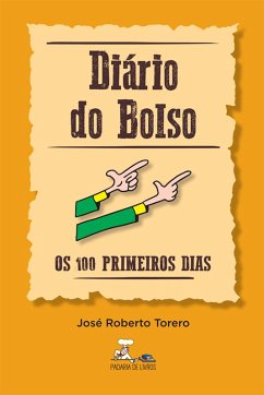Diário do Bolso - Os 100 primeiros dias (eBook, ePUB) - Torero, José Roberto