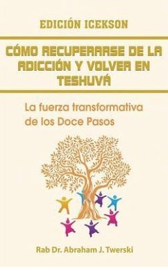 Como recuperarse de la adicción y volver en teshuva (eBook, ePUB) - Twerski, Rab Abraham