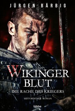 Die Rache des Kriegers / Wikingerblut Bd.1 - Bärbig, Jürgen