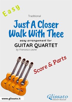 Just A Closer Walk With Thee - Easy Guitar Quartet (score & parts) (fixed-layout eBook, ePUB) - Leone, Francesco