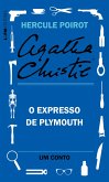 O Expresso de Plymouth: Um conto de Hercule Poirot (eBook, ePUB) O Expresso de Plymouth: Um conto de Hercule Poirot (eBook, ePUB)