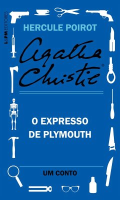 O Expresso de Plymouth: Um conto de Hercule Poirot (eBook, ePUB) - Christie, Agatha