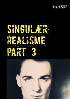 Singulær realisme part 3 (eBook, ePUB) - Gørtz, Kim
