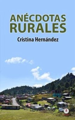 Anécdotas rurales (eBook, ePUB) - Hernández, Cristina