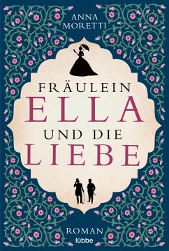 Fräulein Ella und die Liebe - Moretti, Anna