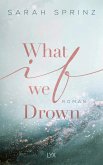 What if we Drown / University of British Columbia Bd.1