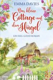 Das kleine Cottage auf dem Hügel / Cottage-Liebesroman Bd.1