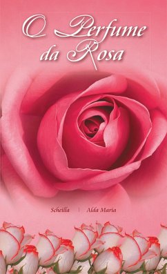 O Perfume da Rosa (eBook, ePUB) - Maria, Alda