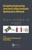 Designing Engineering Structures using Stochastic Optimization Methods (eBook, PDF) Designing Engineering Structures using Stochastic Optimization Methods (eBook, PDF)