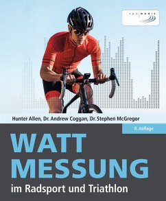 Wattmessung im Radsport und Triathlon (eBook, ePUB) - Allen, Hunter; Coggan, Andrew; McGregor, Stephen