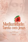 Mediunidade: tarefa com Jesus (eBook, ePUB)