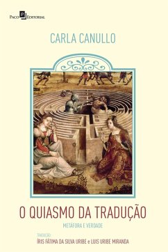 O quiasmo da tradução (eBook, ePUB) - Canullo, Carla
